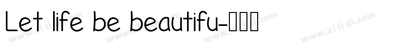 Let life be beautifu字体转换
